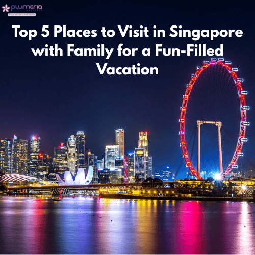 places to visit in singapore with family